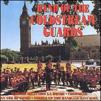 The Coldstream Guards Band - Band of the Coldstream Guard lyrics