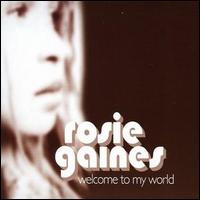 Rosie Gaines - Welcome to My World lyrics