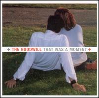The Goodwill - That Was a Moment lyrics