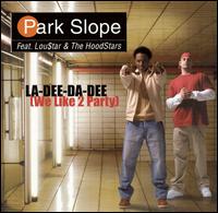 Park Slope - La-Dee-Da-Dee: We Like 2 Party lyrics