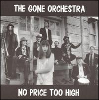The Gone Orchestra - No Price Too High [live] lyrics