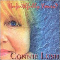 Connie Lush - Unfaithfully Yours lyrics