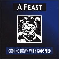 Coming Down With Godspeed - A Feast lyrics