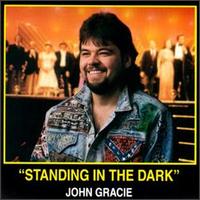 John Gracie - Standing in the Dark lyrics