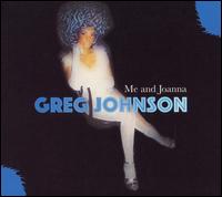 Greg Johnson - Me and Joanna lyrics