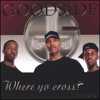 Goodside - Where Yo Cross? lyrics
