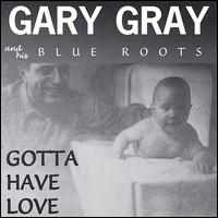 Gary Gray - Gotta Have Love lyrics