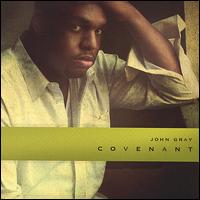 John Gray [Gospel] - Covenant lyrics