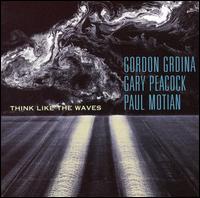 Gordon Grdina - Think Like the Waves lyrics