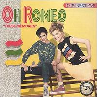 Oh Romeo - Best of Oh Romeo lyrics