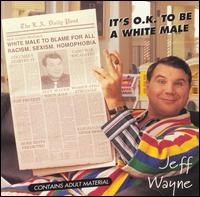 Jeff Wayne - It's O.K. to Be a White Male [live] lyrics