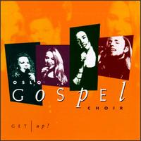 Oslo Gospel Choir - Get Up! lyrics