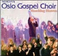 Oslo Gospel Choir - Reaching Heaven lyrics