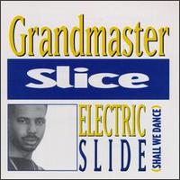 Grandmaster Slice - Electric Slide (Shall We Dance) lyrics