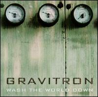 Gravitron - Wash the World Down lyrics
