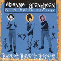 Etienne Grandjean - La Belle Societe lyrics