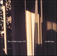 Cricket Rumor Mill - Renderings lyrics