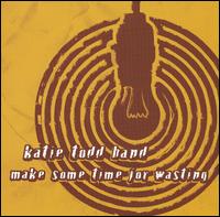 Katie Todd - Make Some Time for Wasting lyrics