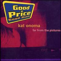 Kat Onoma - Far from the Pictures lyrics