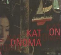 Kat Onoma - Kat Onoma lyrics