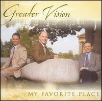 Greater Vision - My Favorite Place lyrics