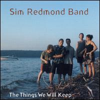 Sim Redmond Band - The Things We Will Keep lyrics