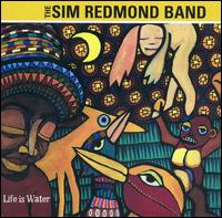 Sim Redmond Band - Life Is Water lyrics