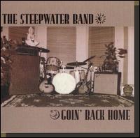 The Steepwater Band - Goin' Back Home lyrics