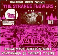 Strange Flowers - Teen Trash, Vol. 11: The Strange Flowers lyrics