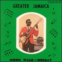 Greater Jamaica - Moon Walk - Reggay lyrics