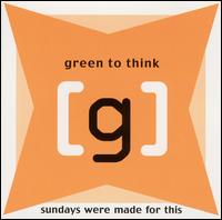 Green to Think - Sundays Were Made for This lyrics