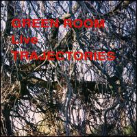 Green Room - Live Trajectories lyrics