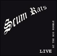 Scum Rats - Live at the Big Rumble lyrics
