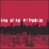 The Dead Republic - The Dead Republic lyrics