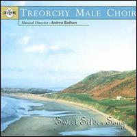 Treorchy Male Choir - Sweet Silver Songs lyrics