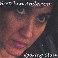 Gretchen Anderson - Looking Glass lyrics