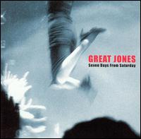 The Great Jones - Seven Days from Saturday lyrics