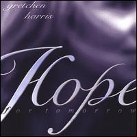 Gretchen Harris - Hope for Tomorrow lyrics