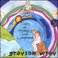 Grayson Wray - Tales of Mystery and Loneliness lyrics