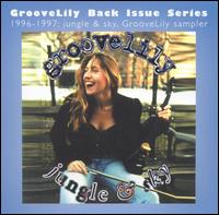 GrooveLily - Jungle & Sky: GrooveLily Sampler 1996-1997 lyrics
