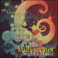 GrooveLily - A Little Midsummer's Night Music lyrics