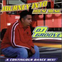 DJ Groove - Journey into House Music lyrics