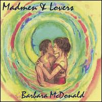 Barbara McDonald - Madmen & Lovers lyrics