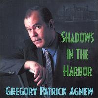 Gregory Patrick Agnew - Shadows in the Harbor lyrics