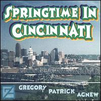 Gregory Patrick Agnew - Springtime in Cincinnati lyrics