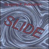 Gregory Paul Aubuchon - Slide lyrics