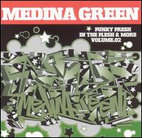 Medina Green - Funky Fresh in the Flesh & More Mix Tape, Vol. 2 lyrics