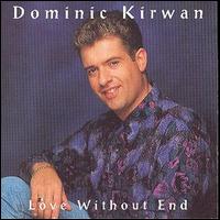 Dominic Kirwan - Love Without End lyrics