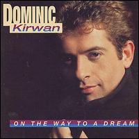 Dominic Kirwan - On the Way to a Dream lyrics