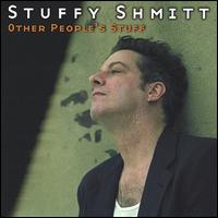 Stuffy Shmitt - Other People's Stuff lyrics